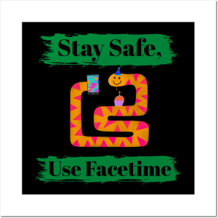 Stay Safe, Use Facetime Posters and Art
